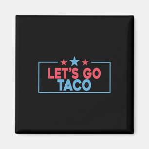 Los geht's Taco Lustig Trump kneift immer 4. Magnet