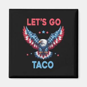 Los geht's Taco Lustig Trump kneift immer 4. Magnet