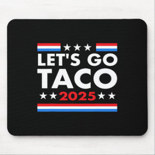 Los geht's Taco Lustig Trump kneift immer 9 Mousepad
