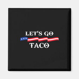 Los geht's Taco Lustig Trump kneift immer &#  Magnet