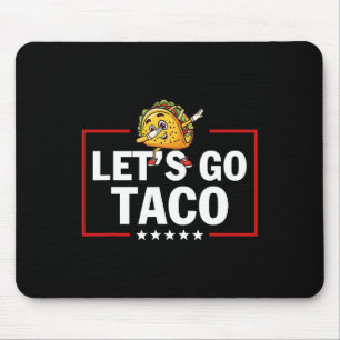 Los geht's Taco Lustig Trump kneift immer Mousepad