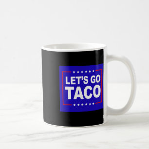 Los geht's Taco Lustiger Spruch Zitat Für Männer F Kaffeetasse