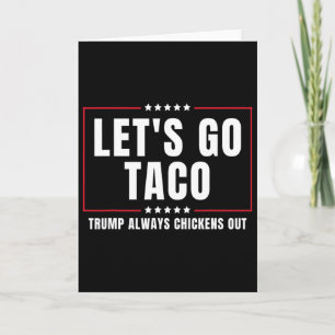 Los geht's Taco Lustiger Taco Trump kneift immer Karte