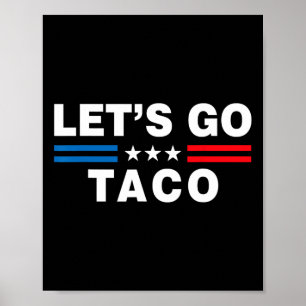 Los geht's Taco Lustiger Taco Trump T.a.c.o Lustig Poster