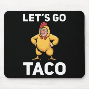 Los geht's Taco lustiger Trump Hühneranzug lustig Mousepad