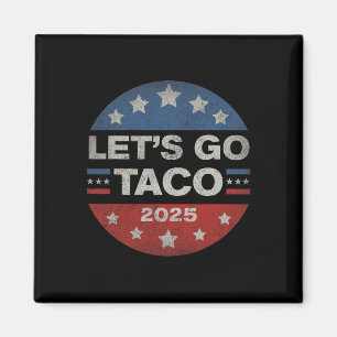 Los geht's Taco Lustiger Trump kneift immer 12  Magnet