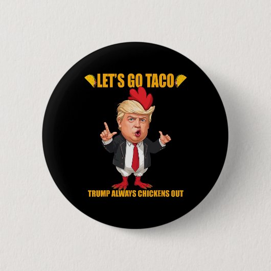 Los geht's Taco Trump kneift immer Funny Taco Button (Vorderseite)