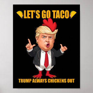 Los geht's Taco Trump kneift immer Funny Taco Poster
