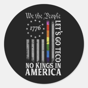 Los geht's Teco Keine Könige in Amerika seit 1776 Runder Aufkleber