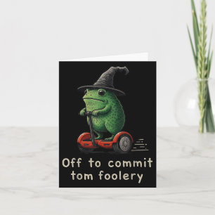 Los geht's, um Tom Foolery-Frosch zu begehen  Karte
