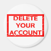 Löschen Sie Ihre Account-Briefmarke Magnet (Vorne)