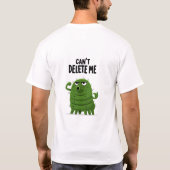 Löschen Sie Mich Nicht Lustiger Digitaler Fehler C T-Shirt (Rückseite)