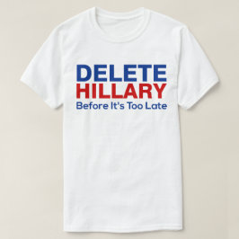 Löschung Hillary, bevor sie zu spät ist T-Shirt