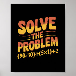 Löse das Problem 67 Mathelehrer Mathematik 67. Poster