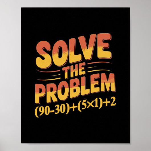 Löse das Problem 67 Mathelehrer Mathematik 67. Poster (Vorne)