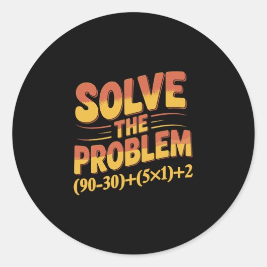 Löse das Problem 67 Mathematiklehrer Mathematik 67 Runder Aufkleber (Vorderseite)