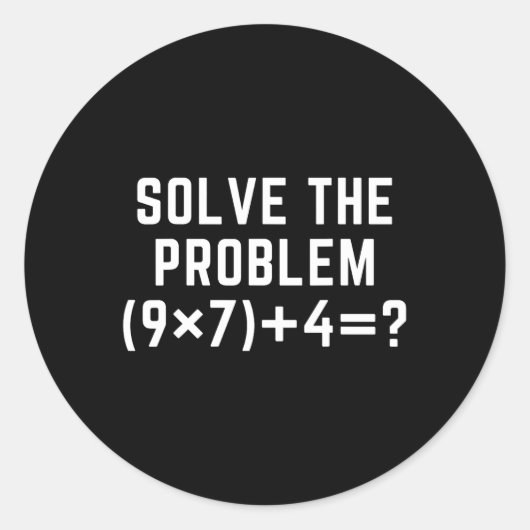 Löse das Problem 67 Meme Sechs Sieben Mathelehrer Runder Aufkleber (Vorderseite)