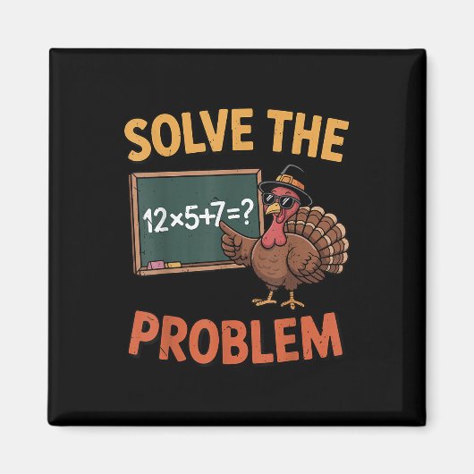 Löse das Problem 67 Meme Truthahn Mathelehrer Als Magnet (Vorne)