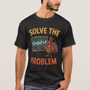 Löse das Problem 67 Meme Truthahn Mathelehrer Als T-Shirt