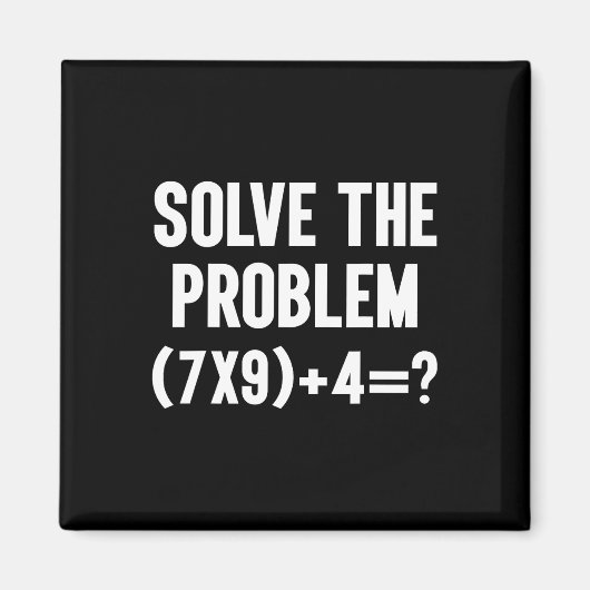 Löse das Problem 67 Sechs Sieben Lustiger Matheleh Magnet (Vorne)