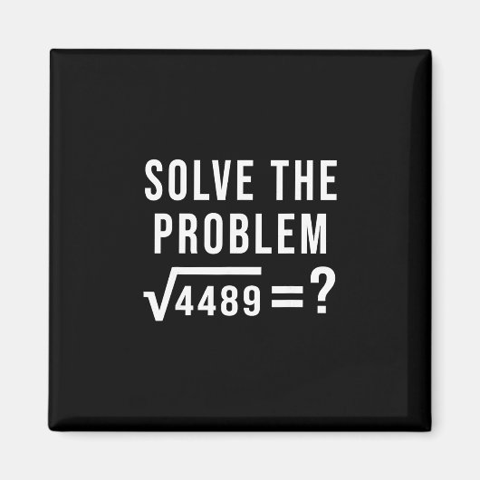 Löse das Problem 67 Sechs Sieben Quadratwurzel 448 Magnet (Vorne)