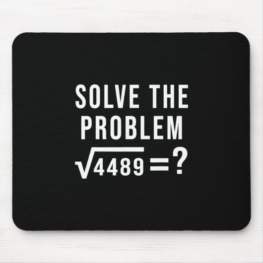 Löse das Problem 67 Sechs Sieben Quadratwurzel 448 Mousepad (Vorne)