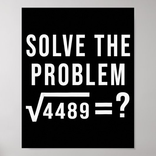 Löse das Problem 67 Sechs Sieben Quadratwurzel 448 Poster (Vorne)