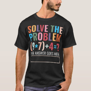 Löse das Problem 67 Six Seven Lustiger Mathelehrer T-Shirt