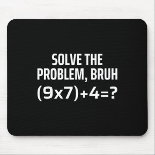 Löse das Problem Bruh 67 Sechs Sieben Lustige Math Mousepad