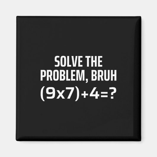 Löse das Problem Bruh 67 Sechs Sieben Lustiger Mat Magnet (Vorne)