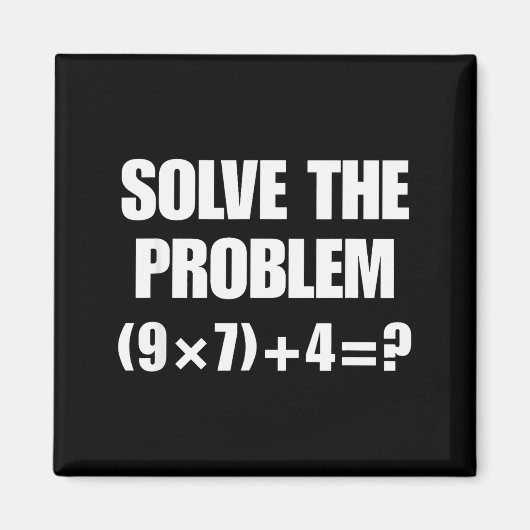 Löse das Problem, Lustiger 67 Lehrer Magnet (Vorne)