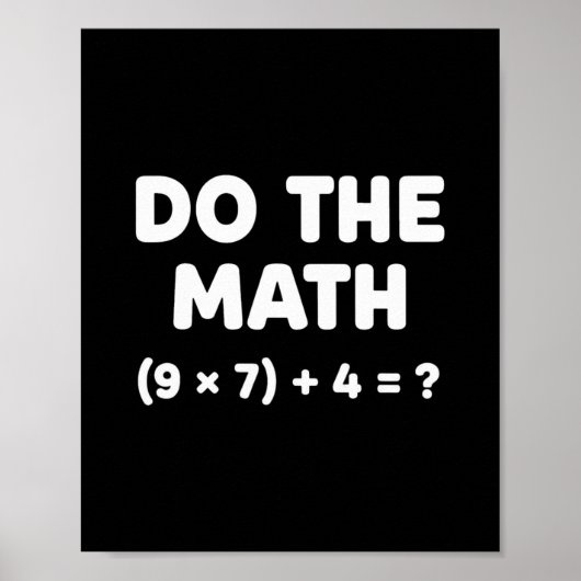Löse das Problem, mach die Mathe 67 Meme Lustiger Poster (Vorne)
