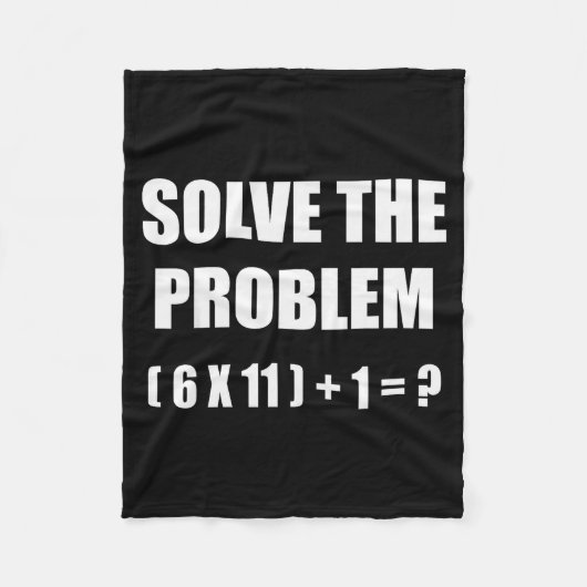Löse das Problem Mathelehrer-Witz 67 Lustig Sechs Fleecedecke (Vorderseite)