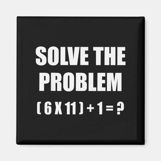 Löse das Problem Mathelehrer-Witz 67 Lustig Sechs  Magnet (Vorne)