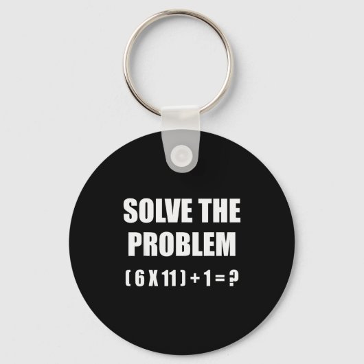 Löse das Problem Mathelehrer-Witz 67 Lustig Sechs Schlüsselanhänger (Vorderseite)