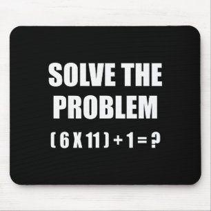 Löse das Problem Mathelehrer-Witz 67 Lustige Sechs Mousepad