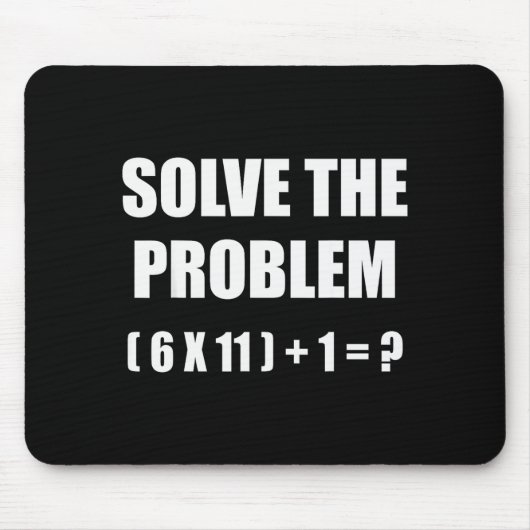 Löse das Problem Mathelehrer-Witz 67 Lustige Sechs Mousepad (Vorne)