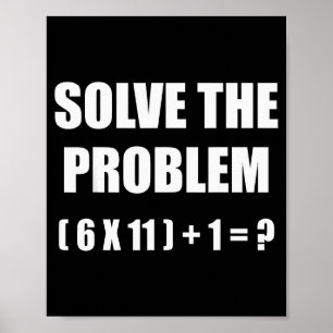 Löse das Problem Mathelehrer-Witz 67 Lustige Sechs Poster