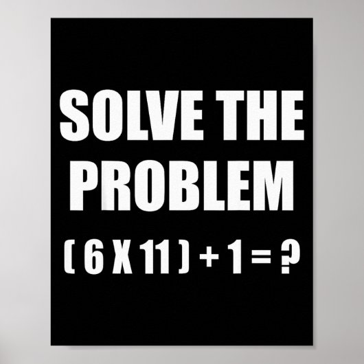 Löse das Problem Mathelehrer-Witz 67 Lustige Sechs Poster (Vorne)