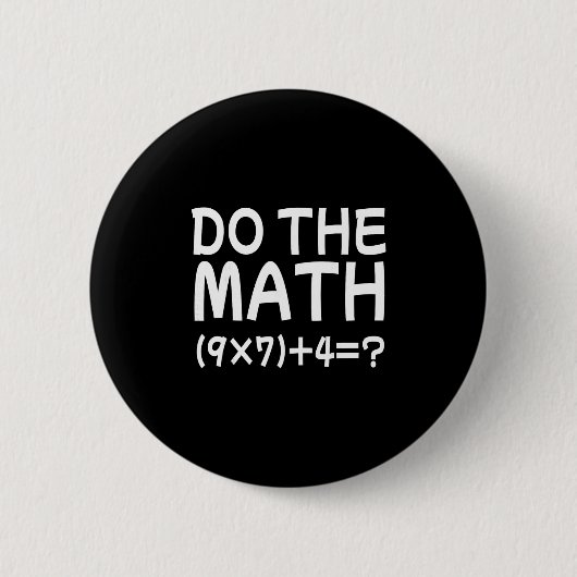 Löse das Problem, Rechne die Mathematik 67 Meme Lu Button (Vorderseite)