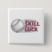 Lose Geschicklichkeit Win Luck Baseball Button (Vorderseite)