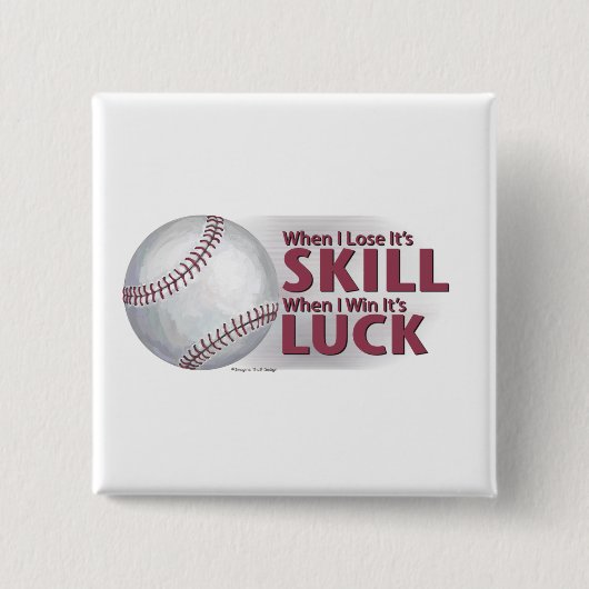 Lose Geschicklichkeit Win Luck Baseball Button (Vorderseite)