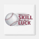 Lose Geschicklichkeit Win Luck Baseball Magnet (Vorne)