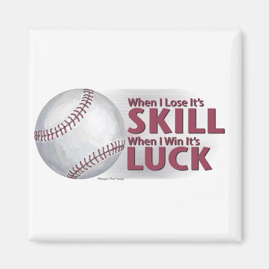 Lose Geschicklichkeit Win Luck Baseball Magnet (Vorne)