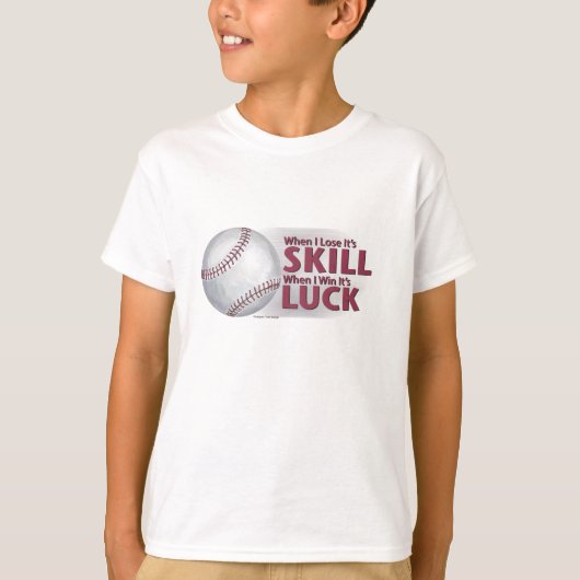 Lose Geschicklichkeit Win Luck Baseball T-Shirt (Vorderseite)