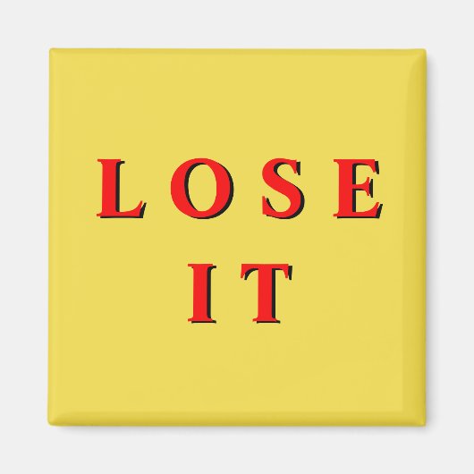'Lose It' Magnet (Vorne)