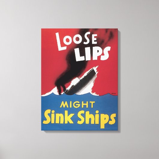 Lose Lips Might Sink Ships Leinwanddruck (Vorderseite)