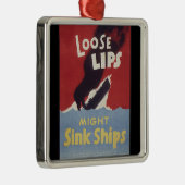 Lose Lips Might Sink Ships Ornament (Rechts)