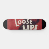 Lose Lips Might Sink Ships Skateboard (Horizontal)