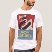 Lose Lips Might Sink Ships T-Shirt (Vorderseite)